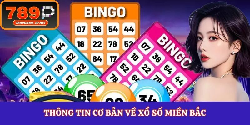 Thông tin cơ bản về xổ số miền bắc